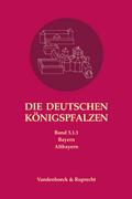 Die deutschen Königspfalzen. Band 5: Bayern