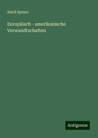 Speyer, A: Europäisch - amerikanische Verwandtschaften