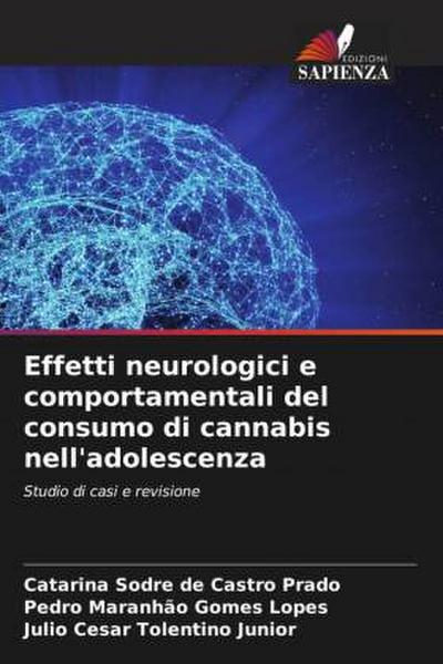 Effetti neurologici e comportamentali del consumo di cannabis nell’adolescenza