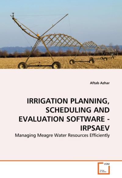 IRRIGATION PLANNING, SCHEDULING AND EVALUATION SOFTWARE - IRPSAEV