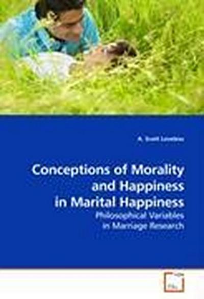 Conceptions of Morality and Happiness in Marital Happiness