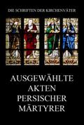 Ausgewählte Akten persischer Märtyrer