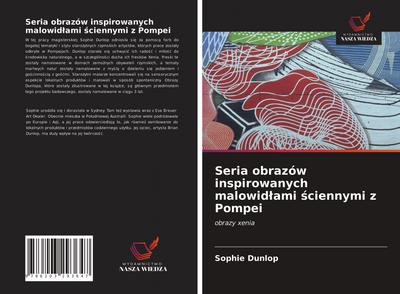 Seria obrazów inspirowanych malowid¿ami ¿ciennymi z Pompei
