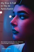 My Rise & Fall in the AI Apocalypse (Still Light, #4)