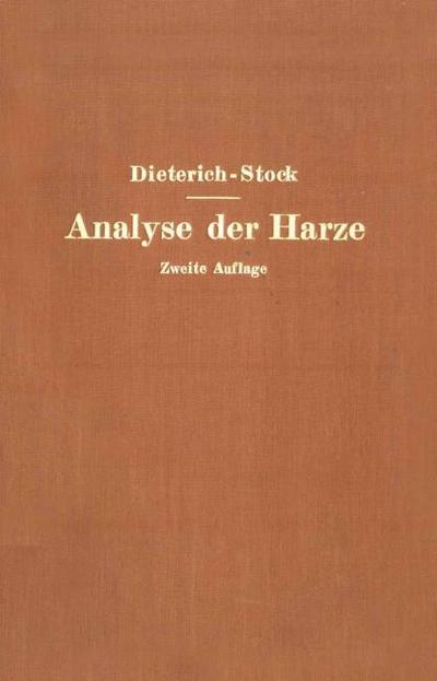 Analyse der Harze Balsame und Gummiharze nebst ihrer Chemie und Pharmakognosie