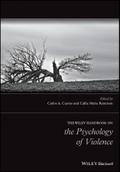 The Wiley Handbook on the Psychology of Violence