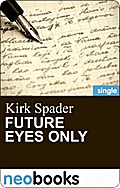 Future Eyes Only (Neobooks Singles) - Kirk Spader