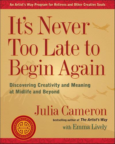 It’s Never Too Late to Begin Again