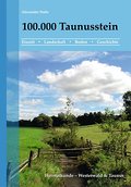 100.000 Taunusstein: Eiszeit - Landschaft - Boden - Geschichte (Heimatkundliche Buchreihe zum östlichen Rheinischen Schiefergebirge / Heimatkunde Westerwald & Taunus)