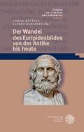Der Wandel des Euripidesbildes von der Antike bis heute