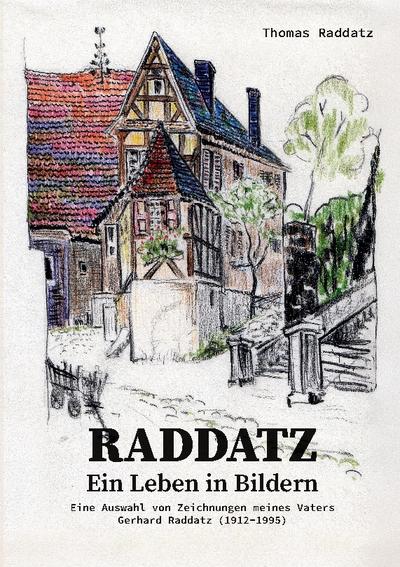 RADDATZ - Ein Leben in Bildern