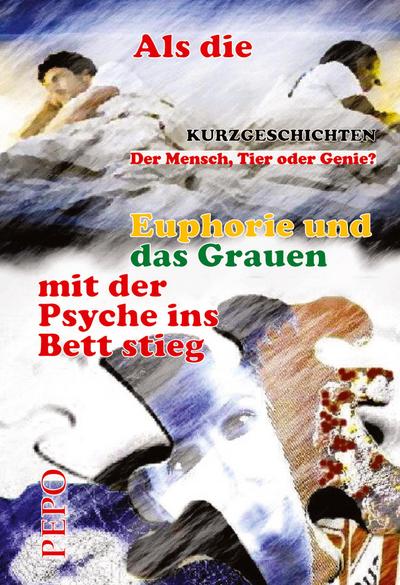 Als die Euphorie und das Grauen mit der Psyche ins Bett stieg