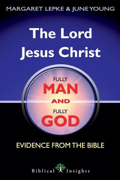 The Lord Jesus Christ Fully Man and Fully God