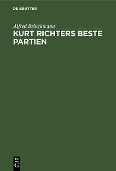 Kurt Richters beste Partien