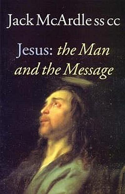 Jesus: The Man and the Message