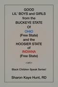 Good Li’l Boys and Girls from the Buckeye State Of Ohio (Free State) and the Hoosier State of Indiana (Free State) Black Children Speak Series!
