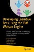 Developing Cognitive Bots Using the IBM Watson Eng