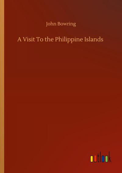 A Visit To the Philippine Islands