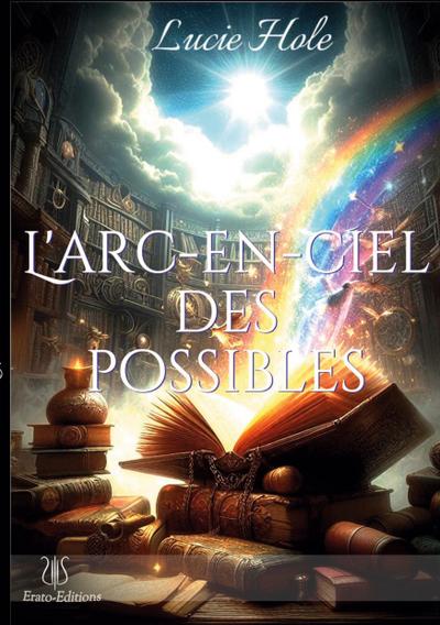 L’arc-en-ciel des possibles