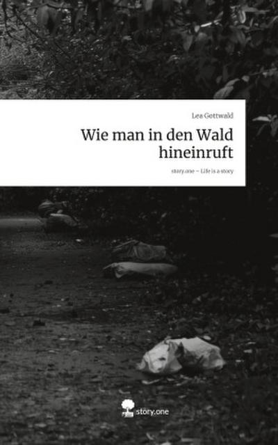 Wie man in den Wald hineinruft. Life is a Story - story.one