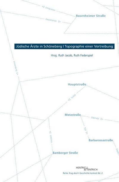 Jüdische Ärzte in Schöneberg - Topographie einer Vertreibung