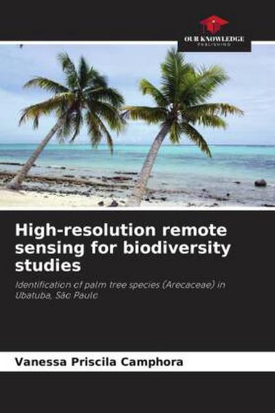 High-resolution remote sensing for biodiversity studies