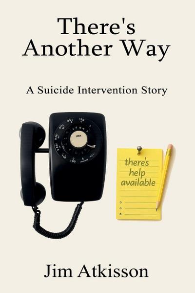 There’s Another Way A Suicide Intervention Story