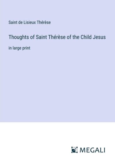 Thoughts of Saint Thérèse of the Child Jesus