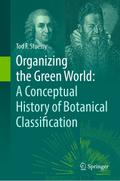 Organizing the Green World: A Conceptual History of Botanical Classification