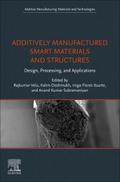Additively Manufactured Smart Materials and Structures