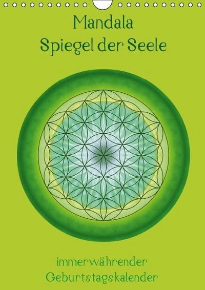 Mandala - Spiegel der Seele / immerwährender Geburtstagskalender (Wandkalender immerwährend DIN A4 hoch)