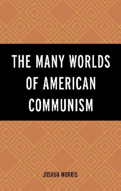 Many Worlds of American Communism