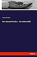 Der Apostel Paulus - Ein Lebensbild