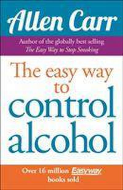 Allen Carr’s Easyway to Control Alcohol
