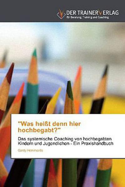 "Was heißt denn hier hochbegabt?"