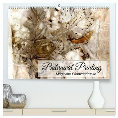 Botanical Printing - Magische Pflanzendrucke (hochwertiger Premium Wandkalender 2026 DIN A2 quer), Kunstdruck in Hochglanz