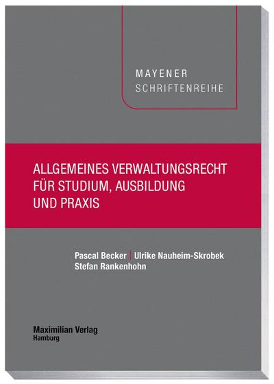 Allgemeines Verwaltungsrecht für Studium, Ausbildung und Praxis