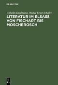 Literatur im Elsaß von Fischart bis Moscherosch