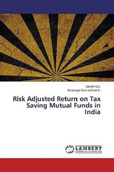 Risk Adjusted Return on Tax Saving Mutual Funds in India