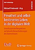 Privatheit und selbstbestimmtes Leben in der digitalen Welt