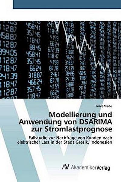 Modellierung und Anwendung von DSARIMA zur Stromlastprognose