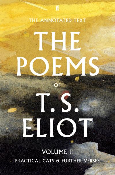 Eliot, T: Poems of T. S. Eliot Volume II