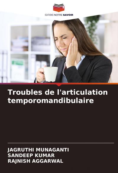 Troubles de l’articulation temporomandibulaire