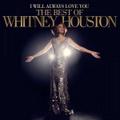 I Will Always Love You: The Best Of Whitney Housto