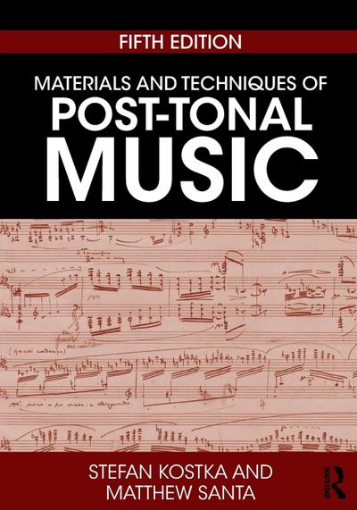 Materials and Techniques of Post-Tonal Music