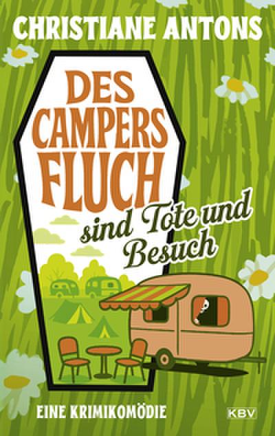 Des Campers Fluch sind Tote und Besuch