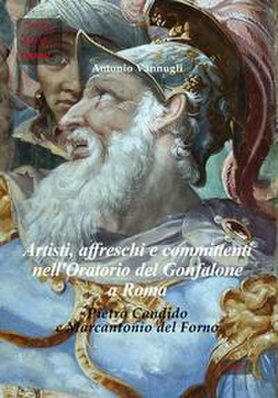 Artisti, affreschi e committenti nell’Oratorio del Gonfalone a Roma. Pietro Candido e Marcantonio del Forno