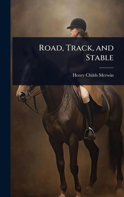 Road, Track, and Stable