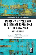 Museums, History and the Intimate Experience of the Great War