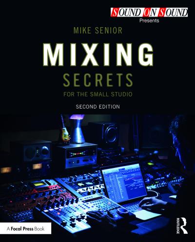 Mixing Secrets for  the Small Studio